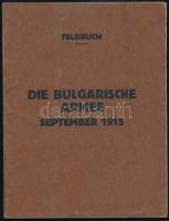 1915 Die bulgarische Armee. Feldbuch. Wien, Friedrich Jasper, 30 p.+ 2 t. (Kihajtható mellékletek.) Német nyelven. Kiadói papírkötés, névbejegyzéssel, jó állapotban. / Paperbinding, in German language.
