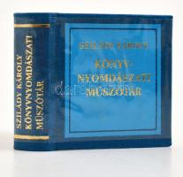 Szilády Károly: könyvnyomdászati műszótár. Bp., 1979, Pátria. Minikönyv, Számozott példány, kiadói aranyozott műbőr kötés, újszerű állapotban.