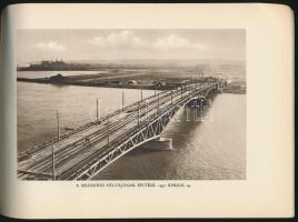 Horthy Miklós híd 1933-1937 [8] sztl. lev., 26t. Az építkezésről készült képek kronologikus sorrendb...