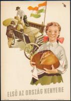 1950 Első az ország kenyere - kisplakát, szép állapotban, 23×16 cm