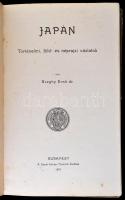 Dr. Szeghy Ernő: Japán. Történelmi, föld- és néprajzi vázlatok. Bp., 1905, Szent István-Társulat, (S...
