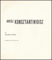 Szilággyi István: Arisz Konsztantinidisz. Bp., 1982, Akadémiai. Vászonkötésben, papír védőborítóval,...