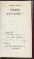 Kellér Dezső: Fogom a függönyt. DEDIKÁLT! Bp., 1986, Szépirodalmi Könyvkiadó. Kiadói kartonált kötés...