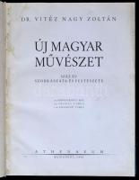 Dr. Vitéz Nagy Zoltán: Új magyar művészet. Száz év szobrászata és festészete. 54 szövegközti kép, 24 szines tábla, 116 egyszínű tábla. Bp., 1941, Athenaeum. Korabeli félvászon kötésben.