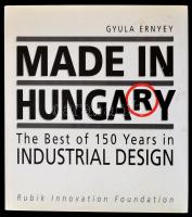 Ernyey, Gyula: Made in Hungary. The best of 150 Years in Industrial Design. Kiadói kartonált kötés, papír védőborítóval, jó állapotban.
