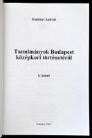 Kubinyi András: Tanulmányok Budapest középkori történetéről. 1-2. köt. Bp., 2009, Budapest Főváros L...