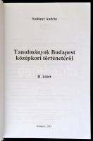 Kubinyi András: Tanulmányok Budapest középkori történetéről. 1-2. köt. Bp., 2009, Budapest Főváros L...