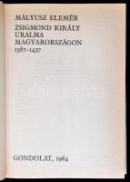3 db történelmi szakkönyv: Kubinyi András: Mátyás király. Bp., 2001, Vince.; Mályusz Elemér: Zsigmon...