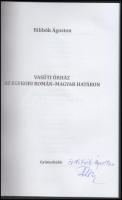 Bilibók Ágoston: Vasúti őrház az egykori román-magyar határon. ALÁÍRT! Gyimesbükk, 2013. Kiadói papí...