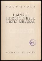 Nagy Endre: Hajnali beszélgetések Lukits Miklóssal. Bp.,én.,Genius, (Kunossy-ny.), 157+3 p. Első kia...