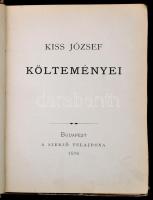 Kiss József költeményei. Bp., 1876, Szerző. Kiadói félvászon kötés, kopottas állapotban.