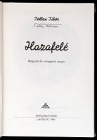 Tollas Tibor: Hazafelé. Negyven év válogatott versei. A szerző ALÁÍRÁSÁVAL! Lakitelek, 1991, Antológ...