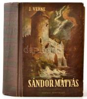 Jules Verne: Sándor Mátyás. Fordította: Vázsonyi Endre. Szentgyörgyi Kornél rajzaival. Bp.,1952, Ifjúsági Könyvkiadó. Kiadói illusztrált félvászon-kötés, kopottas borítóval, laza fűzéssel, volt könyvtári példány.