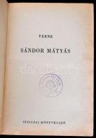 Jules Verne: Sándor Mátyás. Fordította: Vázsonyi Endre. Szentgyörgyi Kornél rajzaival. Bp.,1952, Ifj...