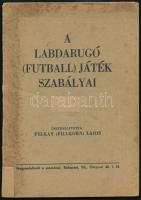 Felkay Lajos: A labdarúgó (futball) játék szabályai. Bp., 1939. Szerzői. 62p.