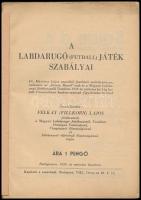 Felkay Lajos: A labdarúgó (futball) játék szabályai. Bp., 1939. Szerzői. 62p
