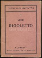 Piava F. M.: Rigoletto. Opera négy felvonásban. Fordította: Nádaskay Lajos. Zenét szerzé: Verdi József. M. Kir. Operaház Könyvtára. Bp.,é.n.,Bárd Ferenc és Fia.