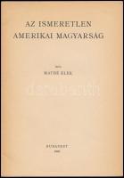Máthé Elek: Ismeretlen amerikai magyarság Bp., 1942.  20p