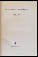 Michelangelo Buonarroti versei. Rónay György fordítása. Bp.,1959, Magyar Helikon, 300+8 p. Michelang...
