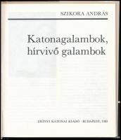 Szikora András: Katonagalambok, hírvivő galambok. Bp.,1983, Zrínyi. Kiadói egészvászon-kötés, kiadói...