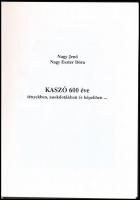 Nagy Jenő-Nagy Eszter Dóra: Kaszó 600 éve. Tényekben, anekdotákban és képekben... Kaszó, 2004, HM Ka...