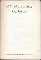A hivatásos vadász kézikönyve. Szerk.: Dr. Borzsák Benő. Bp.,1981, Mezőgazdasági Kiadó. Kiadói egészvászon-kötés, volt könyvtári példány.