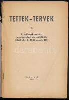 Tettek-tervek. II. A Kállay-kormány munkássága és politikája. (1942. okt. 1.-1943. szept. 30.) Bp.,1...