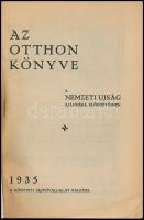1935 Az otthon könyve. A Nemzeti Ujság ajándéka előfizetőinek. Bp.,1935, Központi Sajtóvállalat. Kia...