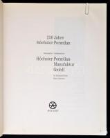 250 Jahre Höchster Porzellan. Szerk.: Fichte, Reinhard - Luhmann, Klaus. Heidelberg, 1996, Edition B...