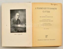 Arthur Eddington: A természettudomány új útjai. Fordította: Dr. Donhoffer Szilárd. Bp.,é.n.,Franklin. Kiadói egészvászon-kötés.