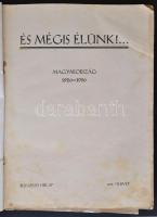 És mégis élünk!... Magyarország 1920-1930. Bp., 1931, Budapesti Hírlap. Kissé vetemedett lapokkal, k...
