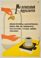 1965 Sugár Gyula (1924-1991): Ne érintsünk egyszerre, balesetvédelmi propagandaplakát, 67×47 cm