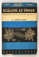 Kertész Manó: Szállok az úrnak. Az udvarias magyar beszéd története. Bp., [1933], Révai. Papírkötésben, jó állapotban.