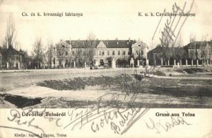 1905 Tolna, Cs. és k. lovassági laktanya. Kiadja Isgum Frigyes / k.u.k. Cavallerie-Kaserne (EK)