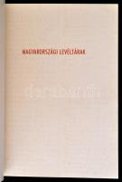 Magyarországi levéltárak. Szerk.: Bana József. Bp.,2004, Magyar Levéltárosok Egyesülete. Kiadói papí...