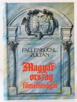 Fallenbüchl Zoltán: Magyarország főméltóságai. Bp.,1988, Maecenas. Kiadói kartonált papírkötés.