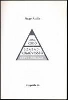 Nagy Attila: Lopakodó szabadkőművesség. Debrecen, 2001, Uropath Bt. Kiadói papírkötés