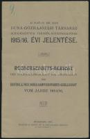 1917 Az Első Cs. Kir. Szab. Duna-Gőzhajózási Társaság alkalmazottjai Takarék-Szövetkezetének 1915/16. évi jelentése. Bp.,1917, Heisler és Kózol, 19+17 p. Magyar és német nyelven, a Duna-Gőzhajózási Társaság alkalmazottainak takarékszövetkezetének tagjainak névsorával, valamint az igazgatóság és a felügyelőbizottság tagjainak névsorával. Jó állapotban.