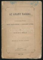 Lukács Béla: Az arany rabjai. Elbeszélések Erdély aranyvidékéről s a bányásznép életéből. Bp., Aigner Lajos. Kiadói papírkötés, megviselt állapotban.