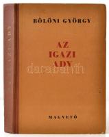 Bölöni György: Az igazi Ady. Bp.,1955, Magvető. Kiadói félvászon-kötés, kissé kopott borítóval.