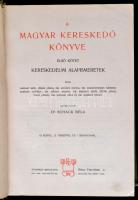 A magyar kereskedő könyve I-IV. kötet. Szerk.: Dr. Schack Béla. A kereskedelmi tudnivalók enciklopéd...