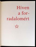 Híven a forradalomért (minikönyv) (számozott)
Kádár János beszéde a párt megalakulásának 50. és haz...