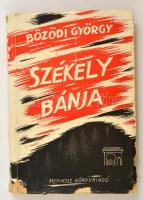 Bözödi György: Székely bánja. Bp.,(1939), Mefhosz. Második kiadás. Kiadói illusztrált papírkötés, szakadozott borítóval.