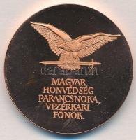 DN "Magyar Honvédség Parancsnoka, Vezérkari Főnök" Cu emlékérem (38mm) T:1 (eredetileg PP)