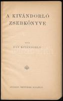 A kivándorló zsebkönyve. Irta egy kivándorló. Bp., é.n. (cca 1910), Légrády Testvérek, 114+2 p. Kiad...