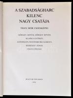 A szabadságharc kilenc nagy csatája. Than Mór csataképei. Görgey Artúr, Görgey István, Klapka György...