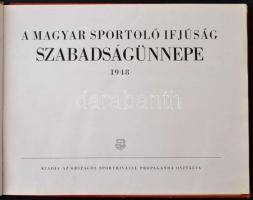 A magyar sportoló ifjúság szabadságünnepe. Orsz. Sporthivatal Propagandaosztály 1948. Képes album. Gerincén hibákkal