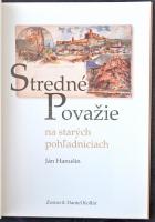 Ján Hanusin: Stredné Povazie na starych pohladniciach. Dajama 2008. / Közép-Vágmente régi képeslapok...