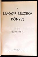 A magyar muzsika könyve. Szerk.: Dr. Molnár Imre. Bp., 1936, Merkantil-Nyomda. Fekete-fehér fotókkal...