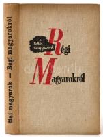 Mai magyarok régi magyarokról. Összeáll. Fejtő Ferenc. Bp., [1936], Szép Szó-Cserépfalvi. A Szép Szó irodalmi folyóirat különszáma, József Attila A Dunánál c. versének első közlésével, valamint Móricz Zsigmond, Babits Mihály, Kassák Lajos, Ignotus Pál, Fejtő Ferenc, stb. történeti tárgyú érdekes írásaival. Kiadói egészvászon-kötésben, kijáró elülső szennylappal, jó állapotban.